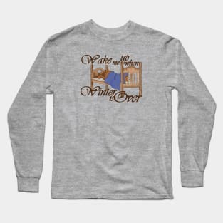 Wake Me Up when Winter is Over Bear Long Sleeve T-Shirt